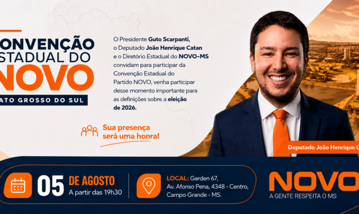 Convenção do NOVO acontece amanhã em Campo Grande e deve oficializar João Henrique Catan ao Governo de MS